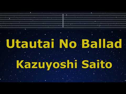 Karaoke♬ Utautai No Ballad - Kazuyoshi Saito 【No Guide Melody】 Instrumental, Lyric, BGM Romanized