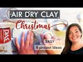 Air Dry Clay Christmas - DIY GIFTS & DECORATIONS easy project ideas