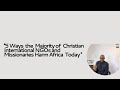 ''5 ways international Christian NGOs and missionaries may (un)intentionally be harming Africa"