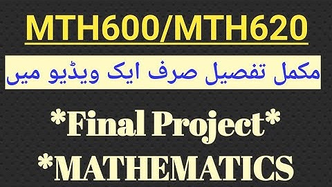 Mth600 final project of mathematics l MTH620 Project Selection in vu l Virtual University l Vu l