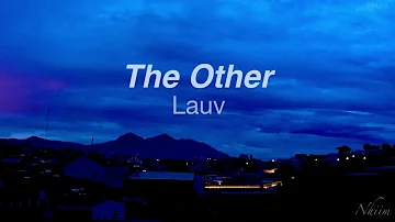 [Lyrics] Lauv - The Other