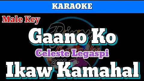 Gaano Ko Ikaw Kamahal by Celeste Legaspi (Karaoke : Male Key)