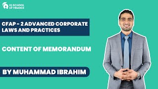 CFAP 02 Corporate Law by Muhammad Ibrahim | Content of memorandum | IQSF | IQSF