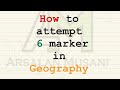 HOW TO ATTEMPT 6 MARKER - GEOGRAPHY