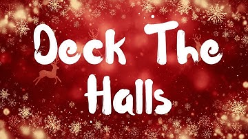 Deck the Halls with Lyrics | Christmas Songs and Carols