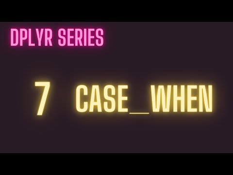 [R Beginners] dplyr  case_when for  handling multiple conditions  in your data in R