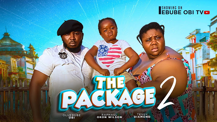 THE PACKAGE PART 2 - EBUBE OBI, TESSY DIAMOND- 2025 LATEST NIGERIAN MOVIE #movie #ebubeobi #comedy