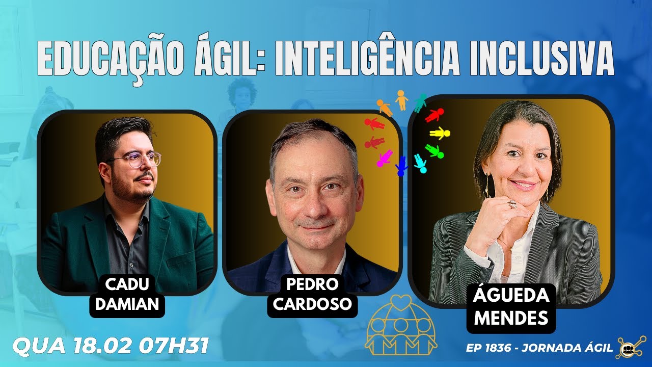 #JornadaÁgil EP1836 Educação Ágil: Inteligência Inclusiva QUA 18.02.26 07h31