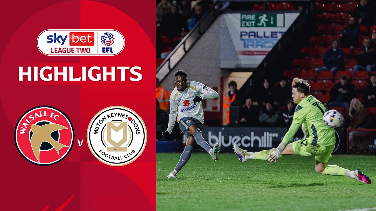 [Highlight] EFL League Two : Walsall vs Milton Keynes Dons (24-02-69)
