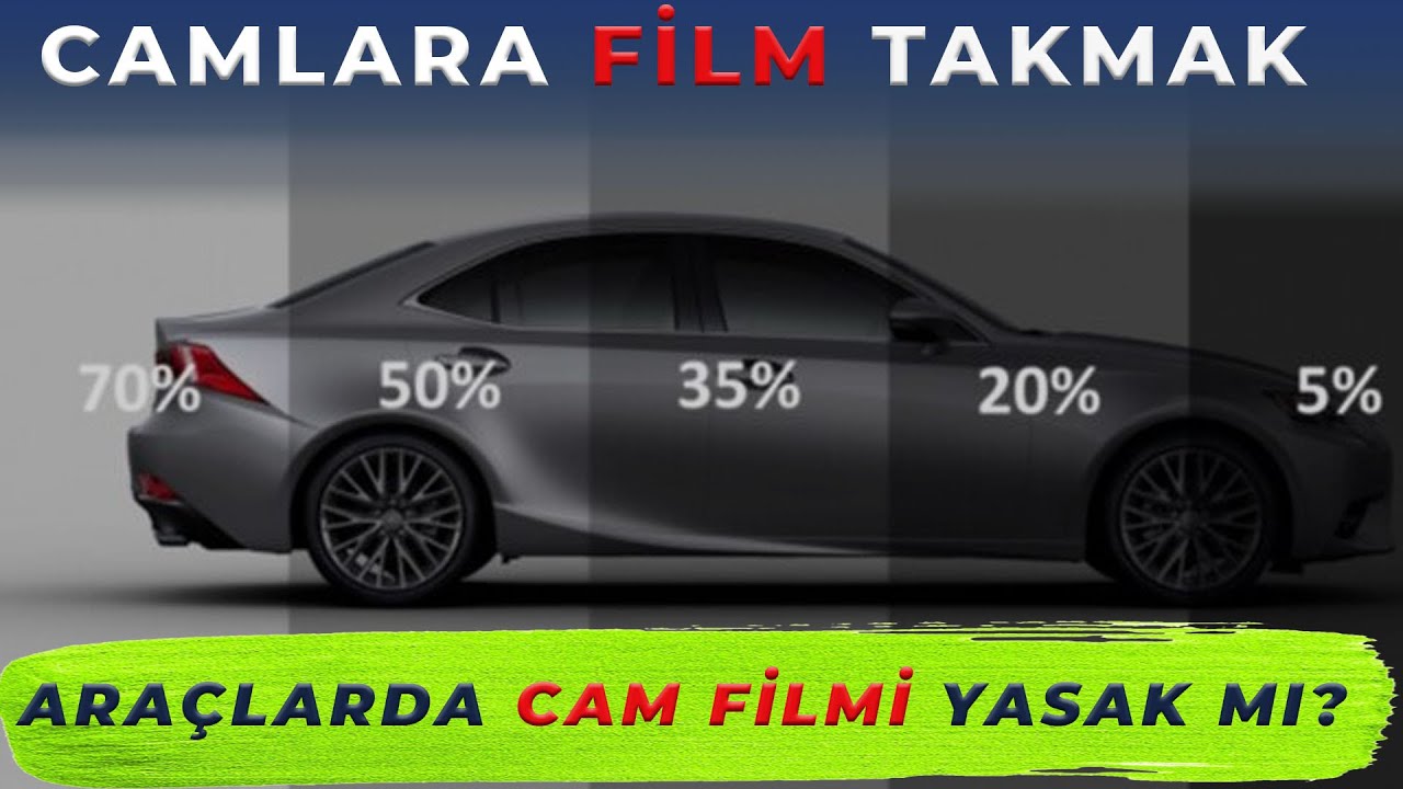 Cam Filmi Kăbusunuz Olmasın !! Araçlarda Cam Filmi Yasak mı? 