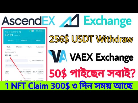 Ascendex Exchange 256$ Live Withdraw,VAEX Exchange 300$ 1 NFT Claim,ACV Token Listing Soon