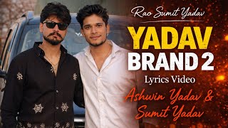 Yadav Brand 2 | Lyrics Video | Elvish Yadav &amp; Sunny Yaduvanshi,Ashwin Yadav | Rao Sumit Yadav 