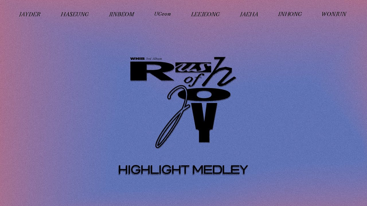 WHIB 3rd Single Album 'Rush of Joy' 𝙃𝙄𝙂𝙃𝙇𝙄𝙂𝙃𝙏