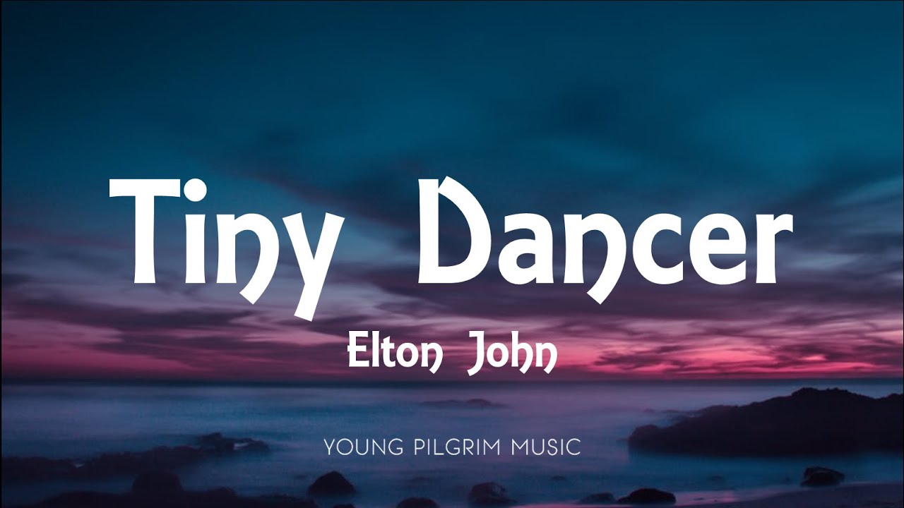 Elton John Tiny Dancer Lyrics YouTube Elton John Tiny Dancer Lyrics YouTube