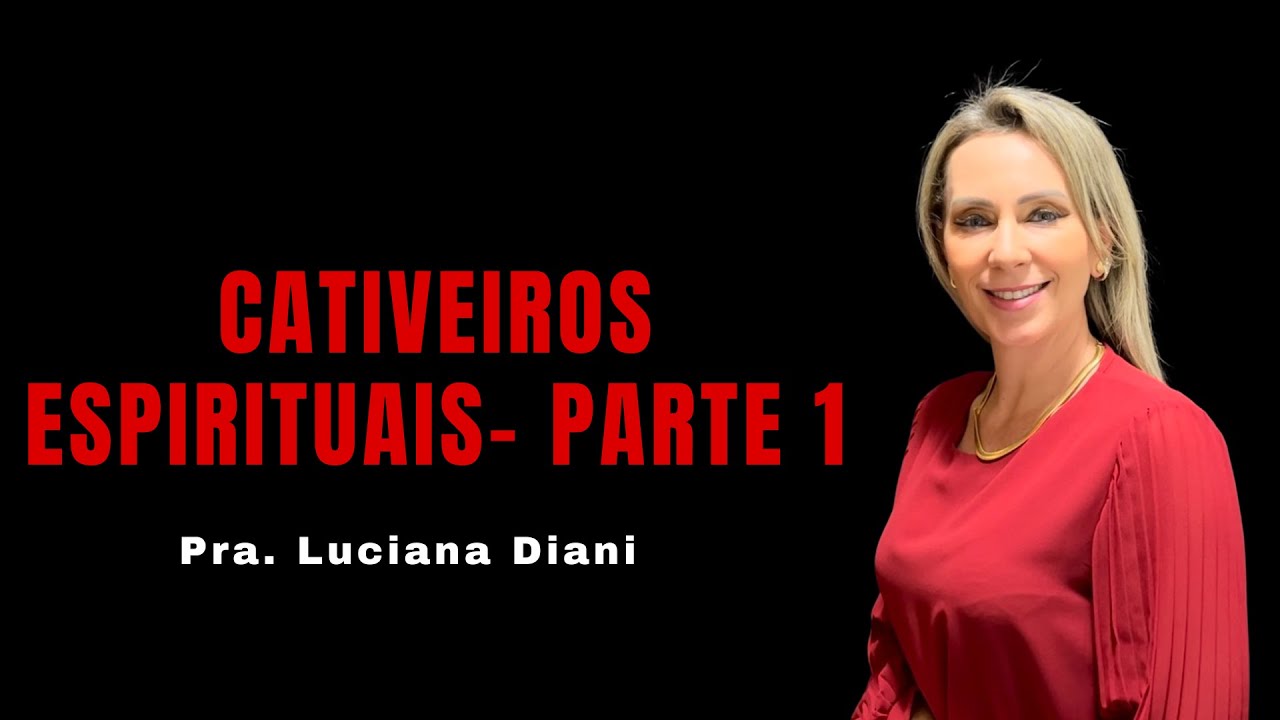 Cativeiros Espirituais  Parte 1