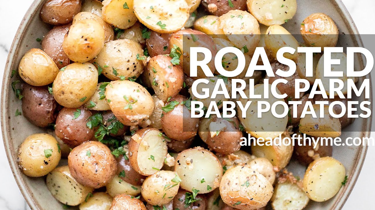 Roasted Garlic Parmesan Baby Potatoes - Ahead of Thyme