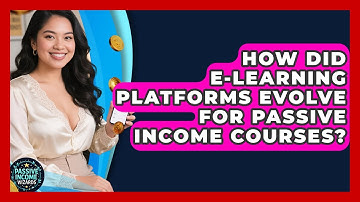 How Did E-learning Platforms Evolve For Passive Income Courses? - Passive Income Wizards