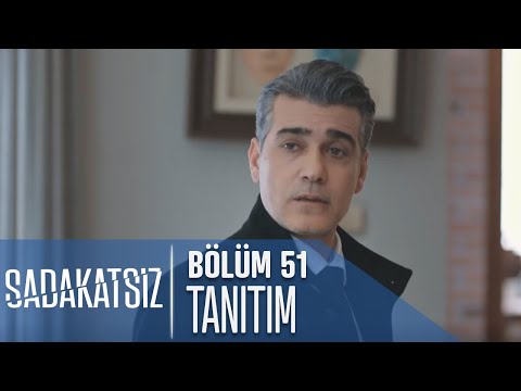 Sadakatsiz 51. Bölüm Tanıtımı