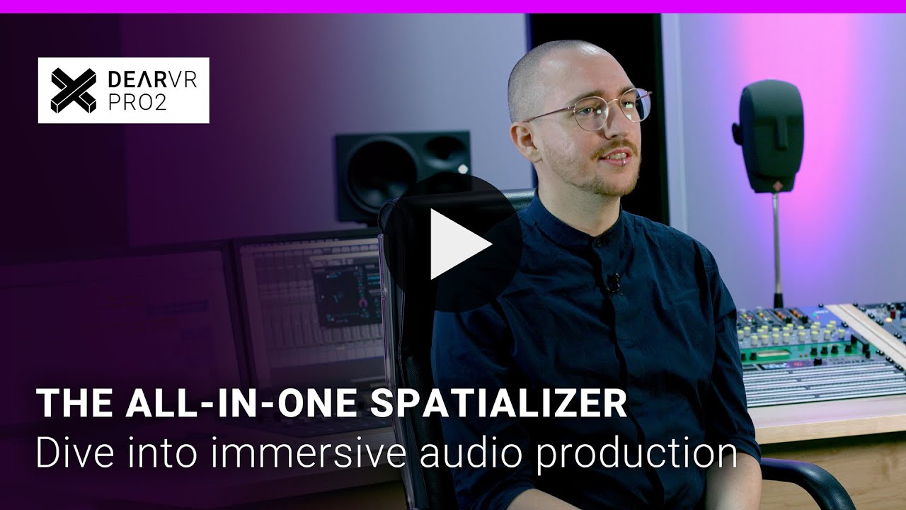 dearVR PRO 2 - Spatial Audio, total control