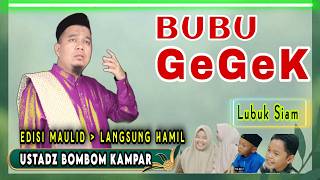 PARAH 🔴 TERSEMBUR Golak Amak Lubuk Siam ‼️ Zaman Bongak La Tibo 🔴 Edisi Maulid Oleh  Ustadz Bombom