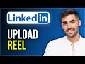How to Upload a Reel on LinkedIn