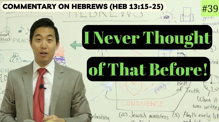 More Clues to the Mystery of Hebrews (Hebrews 13:15-25) | Dr. Gene Kim