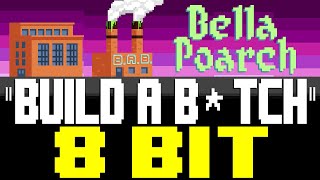 Build a B*tch [8 Bit Tribute to Bella Poarch] - 8 Bit Universe