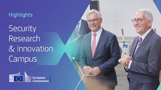 Launch of the Security Research & Innovation Campus [Highlights] @EUJointResearchCentre