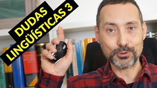 Dudas lingüísticas 3