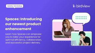 Spaces: Introducing our newest product enhancement | Weekly Workshop