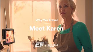 Why We Travel: Meet Karen | EF Go Ahead Tours