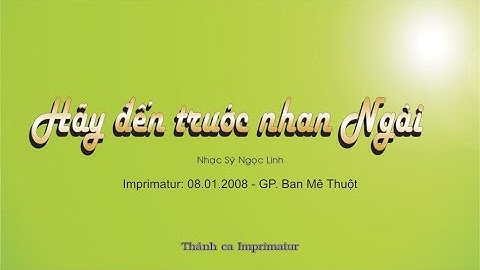 Hãy đến trước nhan Ngài  -  NS, Ngoc Linh. Ca nhập lễ