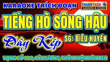 Karaoke Trích Đoạn Cải Lương TIẾNG HÒ SÔNG HẬU | Vọng Cổ 1 2 3 (Dây Kép G) | @ThanhTuanKaraOke