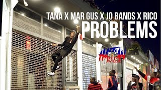 Tana X Mar Gus X Jo Bands X Rico - PROBLEMS  | Directed By @HaitianPicasso