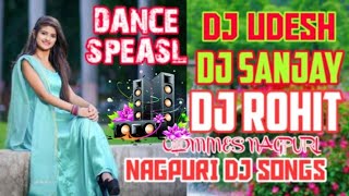 NEW NAGPURI SONGS DJ UDESH DJ SANJAY DJ ROHIT DANCE SPEASL NONSTOP JUKEBOX BEST SAADI DANCE SPEASL