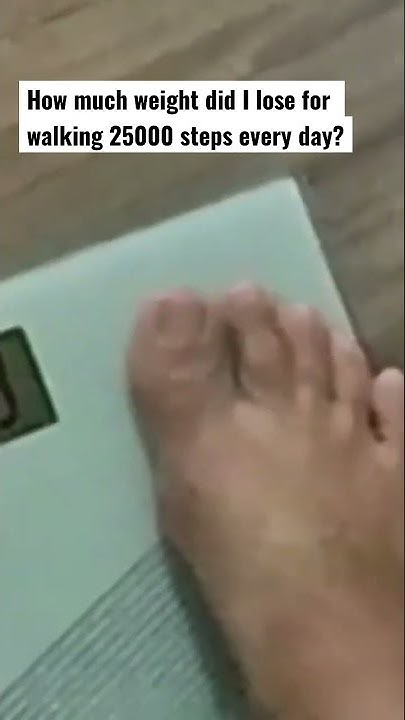 how-much-weight-you-can-lose-bu-walking-25000-steps-every-day-youtube