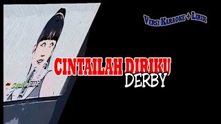 Derby Cintailah Diriku karaoke