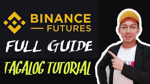 BINANCE FUTURES TAGALOG TUTORIAL EASY STEP BY STEP