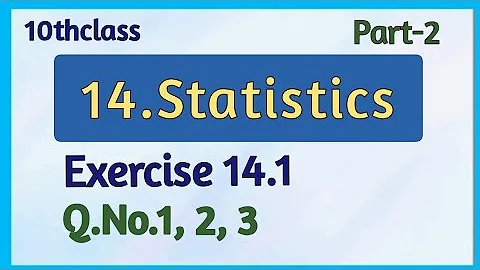 10thClass, Statistics, Exercise 14.1,Q.No. 1,2,3 @Maths world Makes Smart