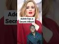 Adele has a secret album