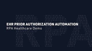 EHR Prior Authorization Automation | RPA Healthcare Demo