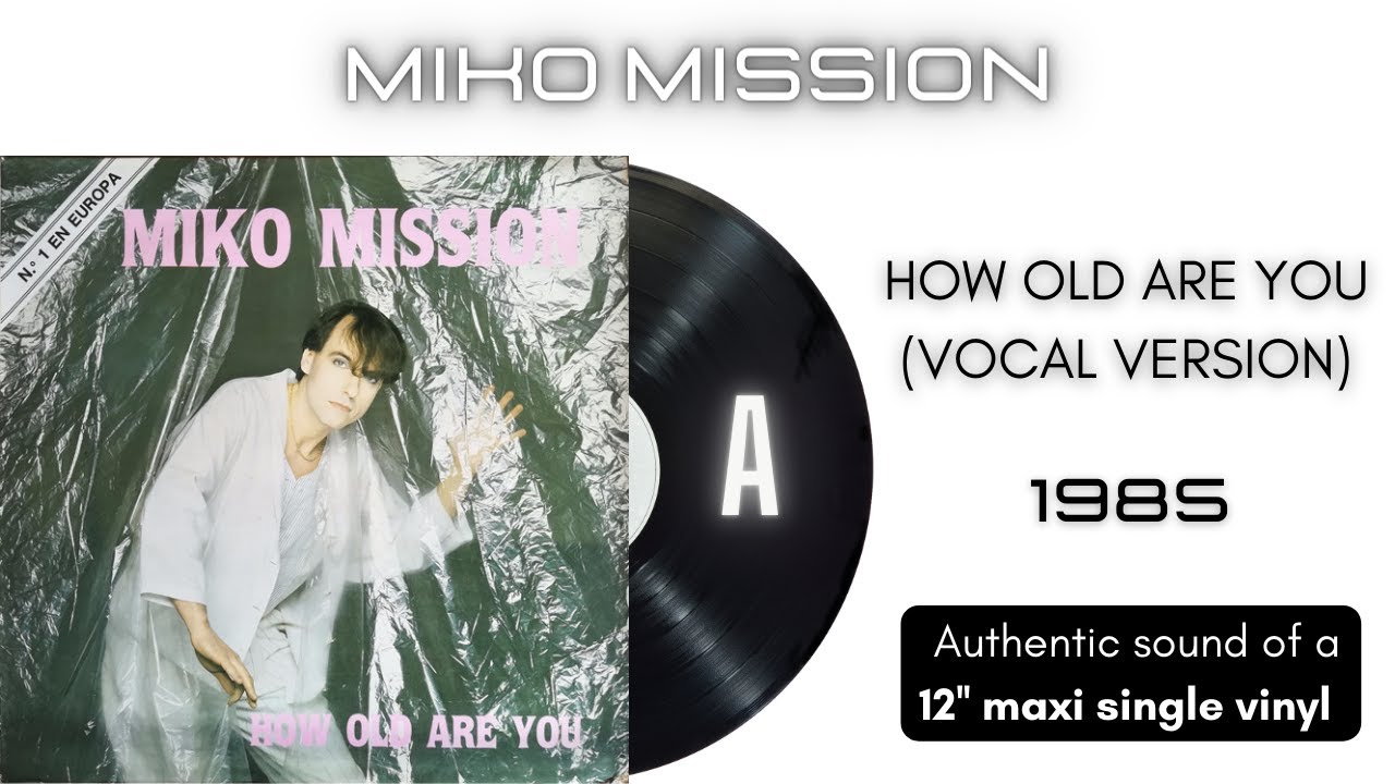 Miko Mission - How Old Are You (Vocal Version) [12'' maxi single] - YouTube