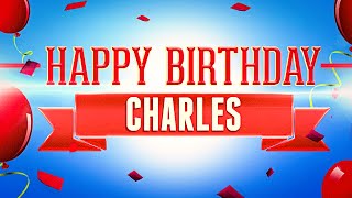Happy Birthday Charles @TheHappyBirthdayChannel