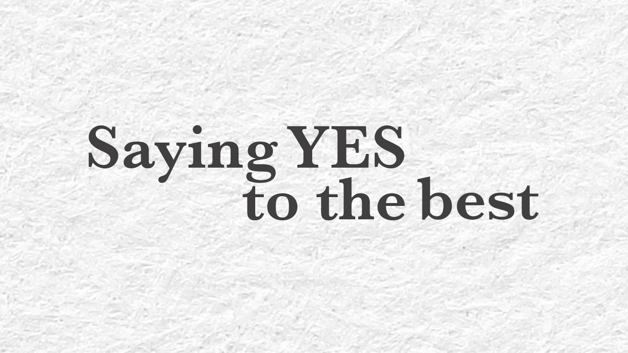 Saying YES to the Best (Part 2) | Discern the goal