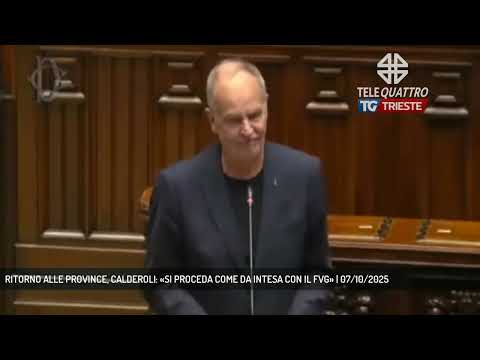 RITORNO ALLE PROVINCE, CALDEROLI: «SI PROCEDA COME DA INTESA CON IL FVG» | 07/10/2025