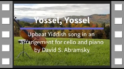 Yossel, Yossel  Cello & Piano arr. by David S Abra...