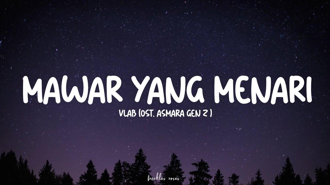 VLAB - MAWAR YANG MENARI LIRIK (OST ASMARA GEN Z AGZ)