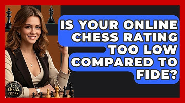 Is Your Online Chess Rating Too Low Compared To FIDE? - The Chess Codex