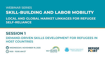 Webinar Series | [Session 1] Demand-Driven Skills Development for Refugees in Host Countries