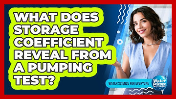 What Does Storage Coefficient Reveal From a Pumping Test?